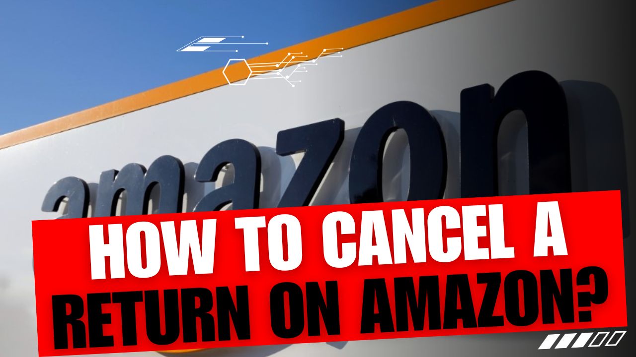 How To Cancel A Return On Amazon