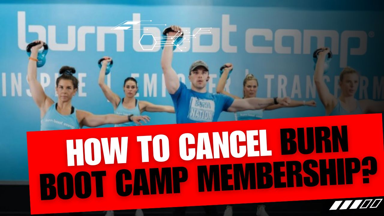 How To Cancel Burn Boot Camp Membership
