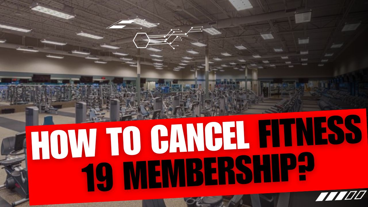 How To Cancel Fitness 19 Membership