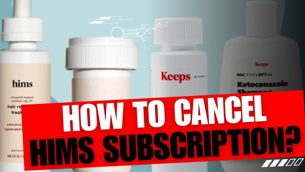 How To Cancel Hims Subscription