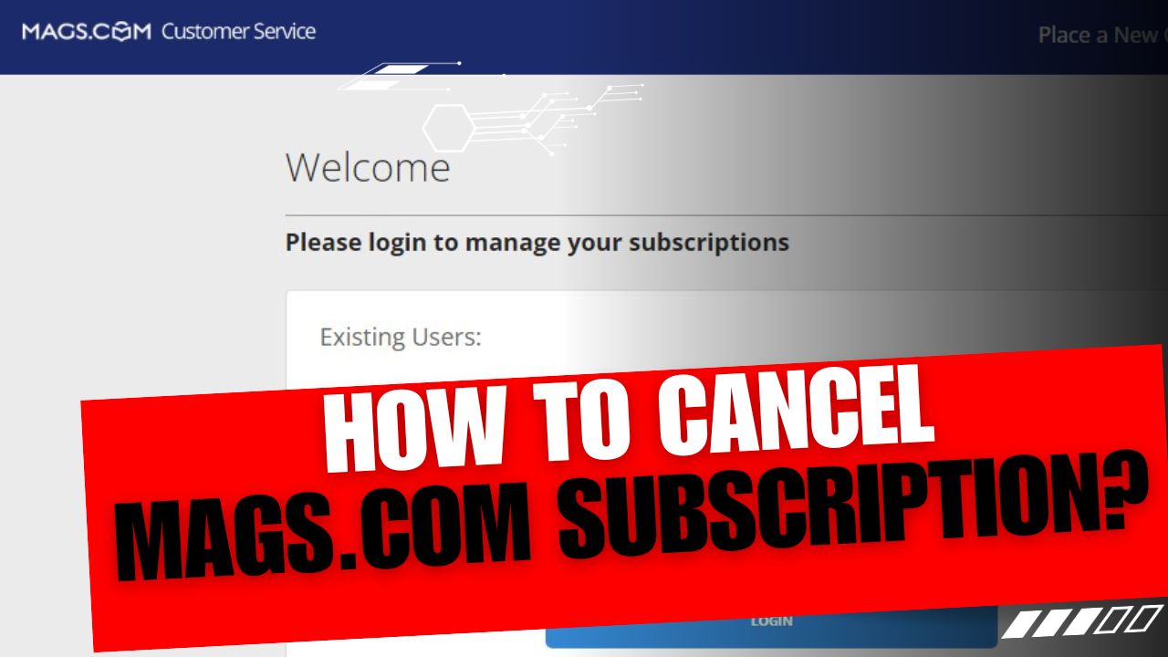 How To Cancel Mags.Com Subscription