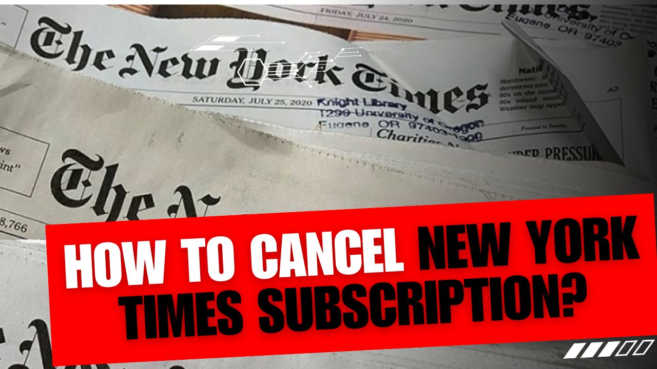 How To Cancel New York Times Subscription