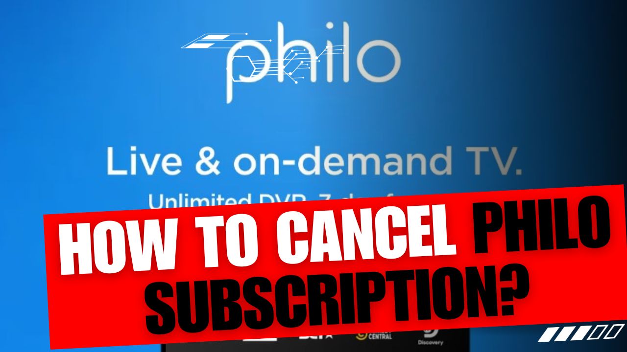 How To Cancel Philo Subscription