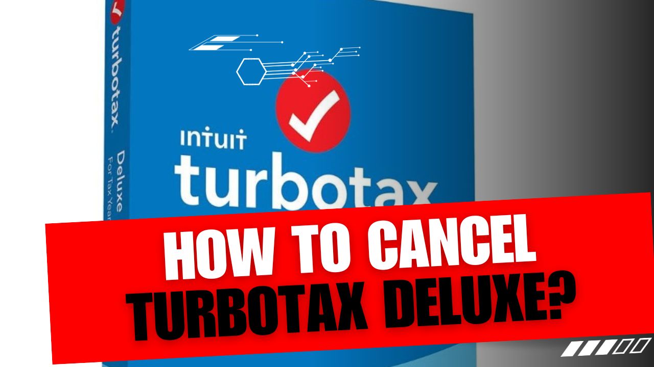 How To Cancel TurboTax Deluxe