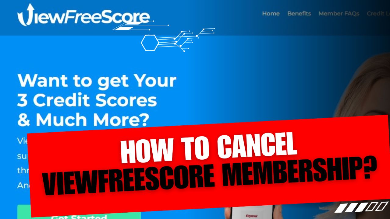 How To Cancel ViewFreeScore Membership