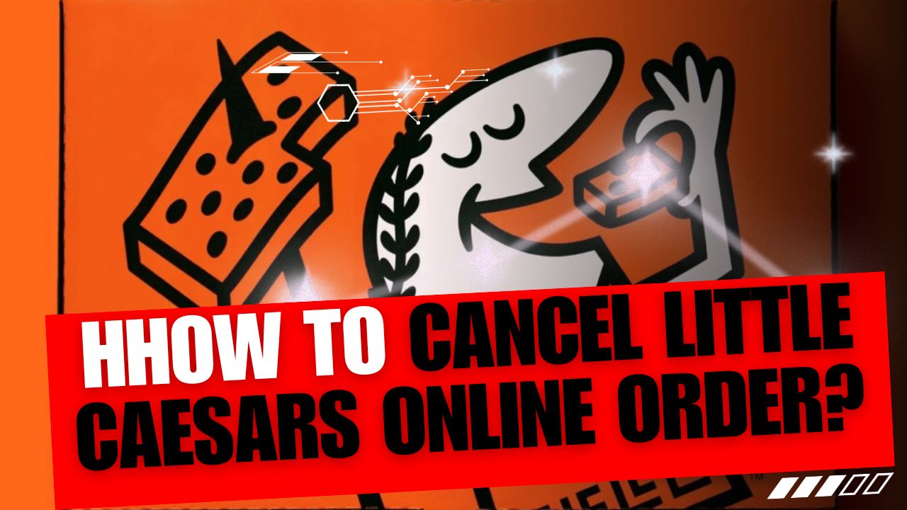 How To Cancel Little Caesars Online Order?