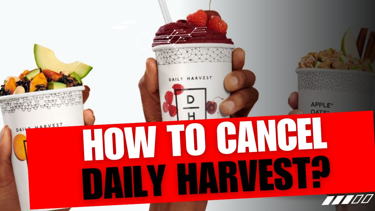 How To Cancel Daily Harvest