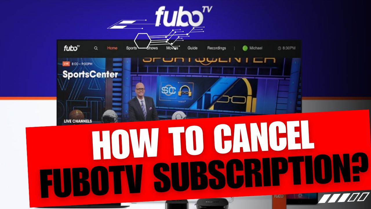How To Cancel FuboTV Subscription