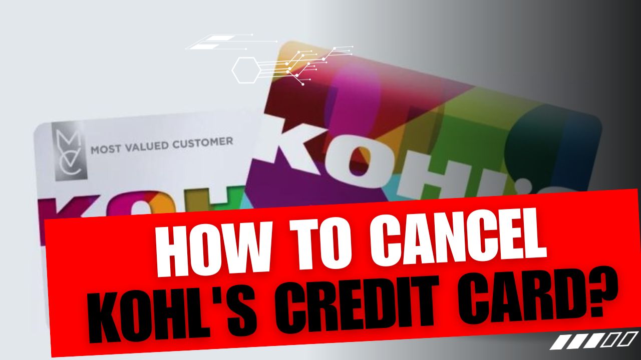 How To Cancel Kohl's Credit Card