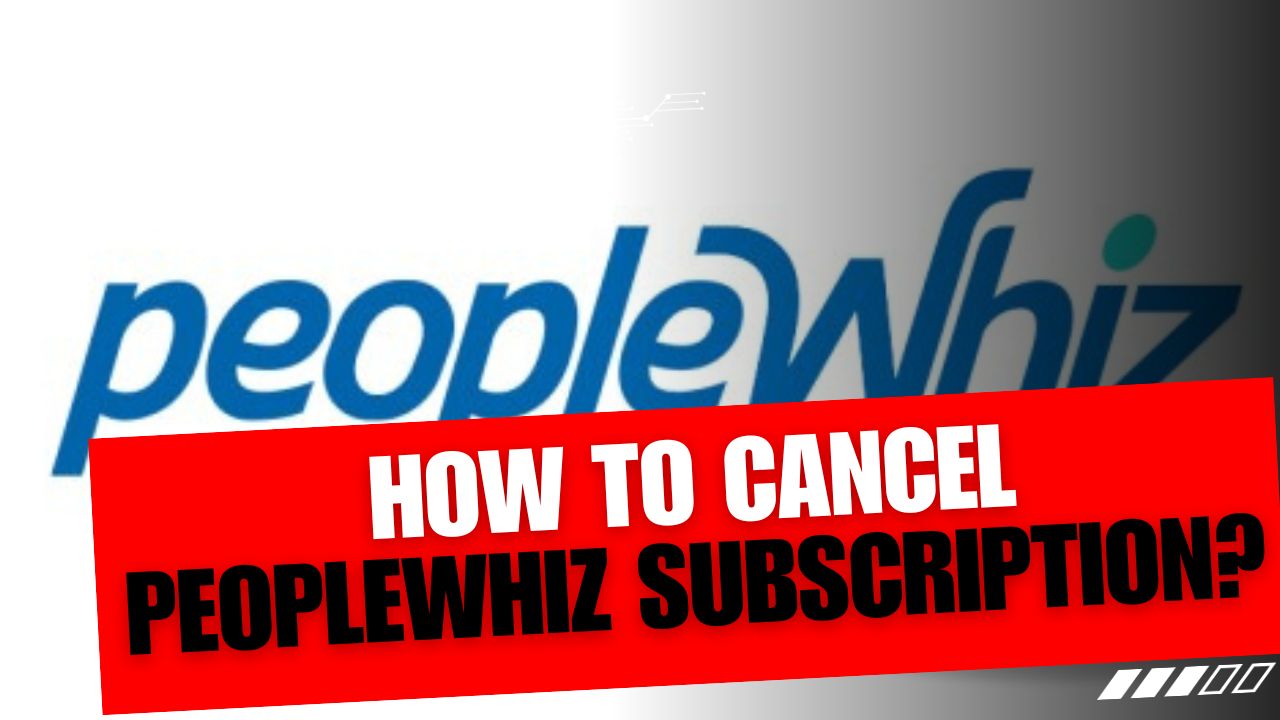 How To Cancel PeopleWhiz Subscription