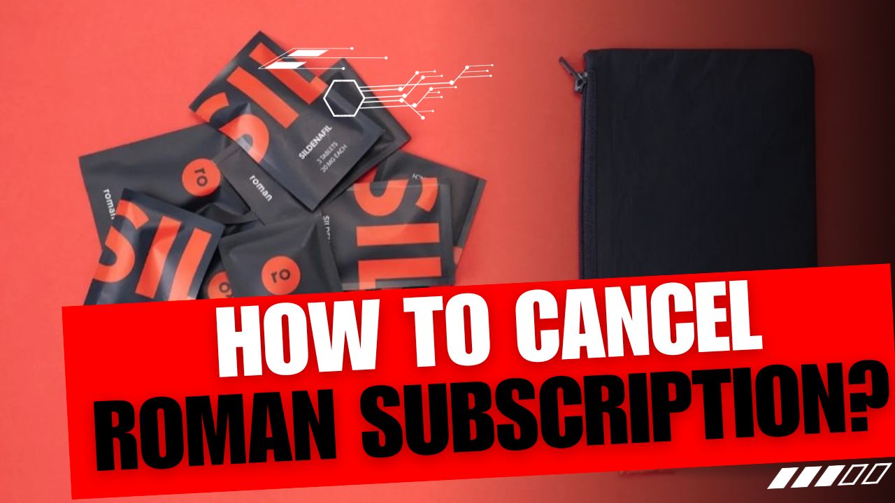 How To Cancel Roman Subscription