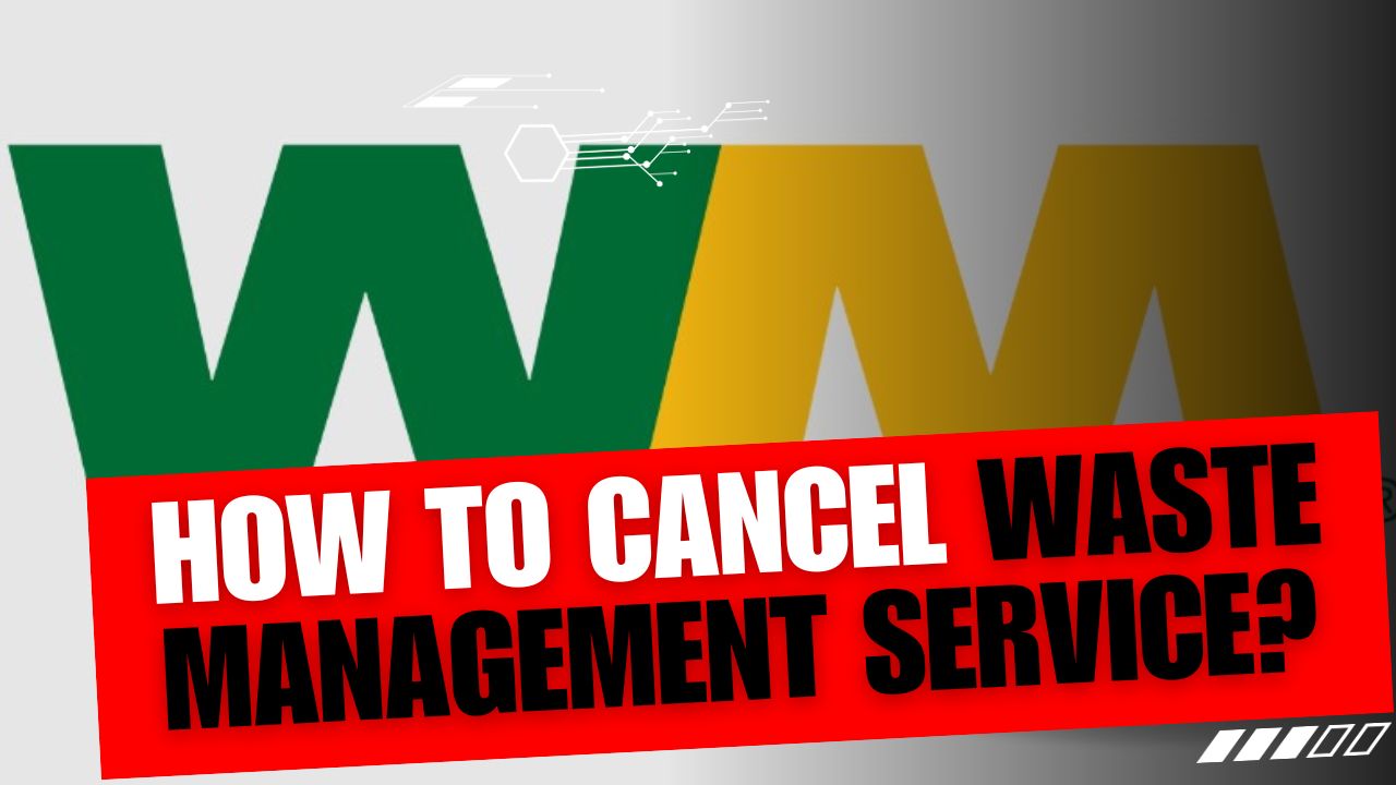 How To Cancel Waste Management Service