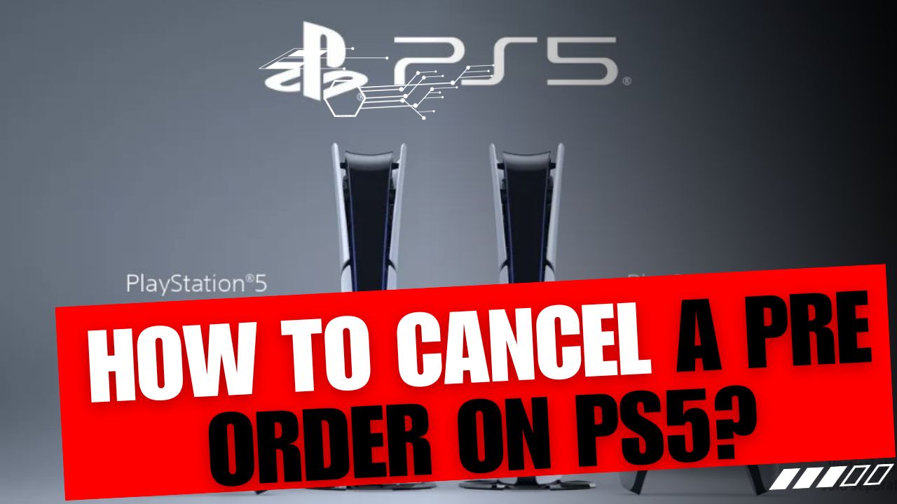 How To Cancel a Pre Order On PS5