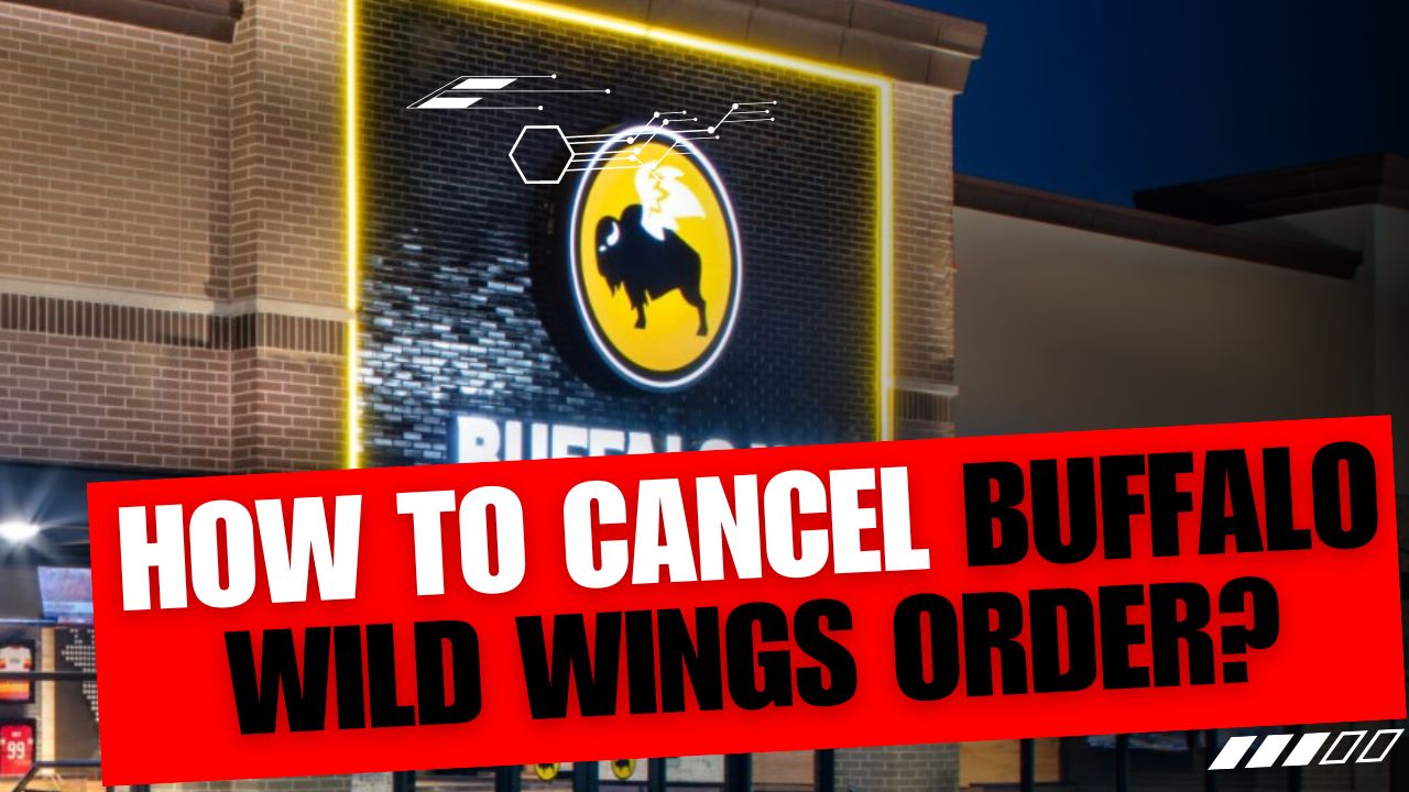 How To Cancel Buffalo Wild Wings Order