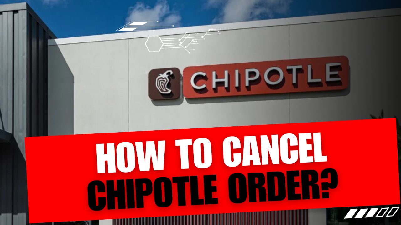 How To Cancel Chipotle Order