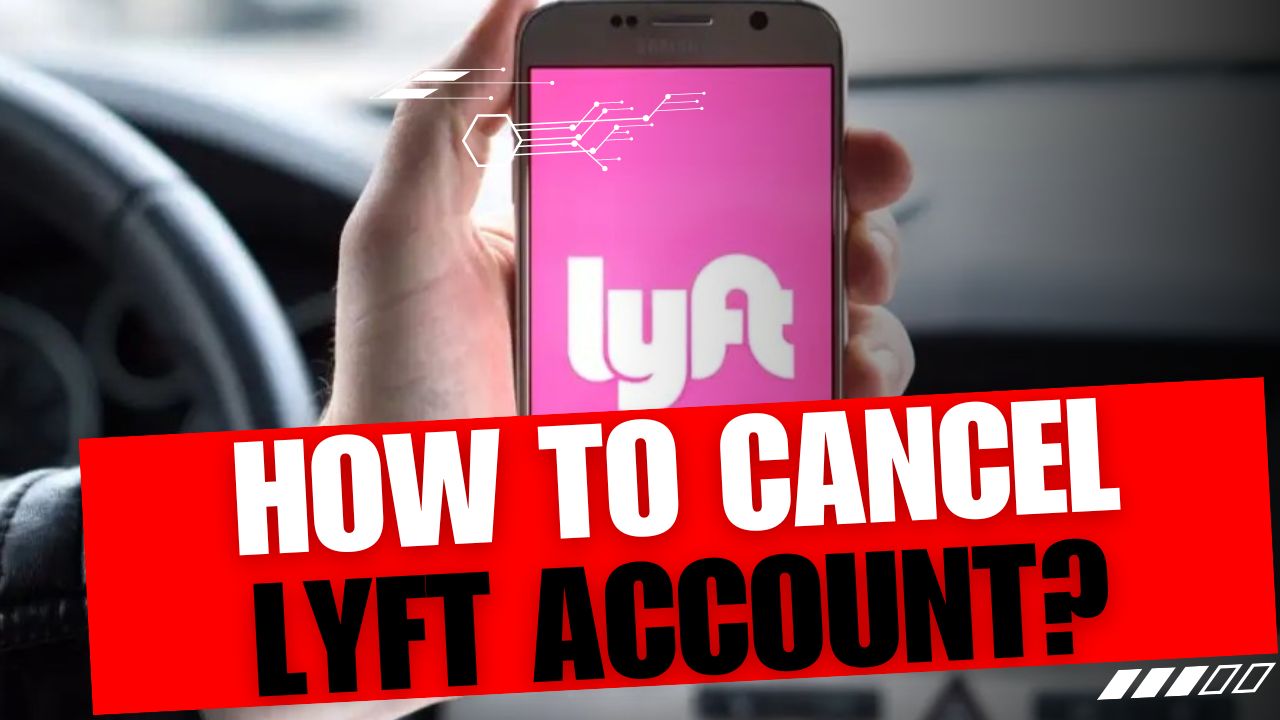 How To Cancel Lyft Account