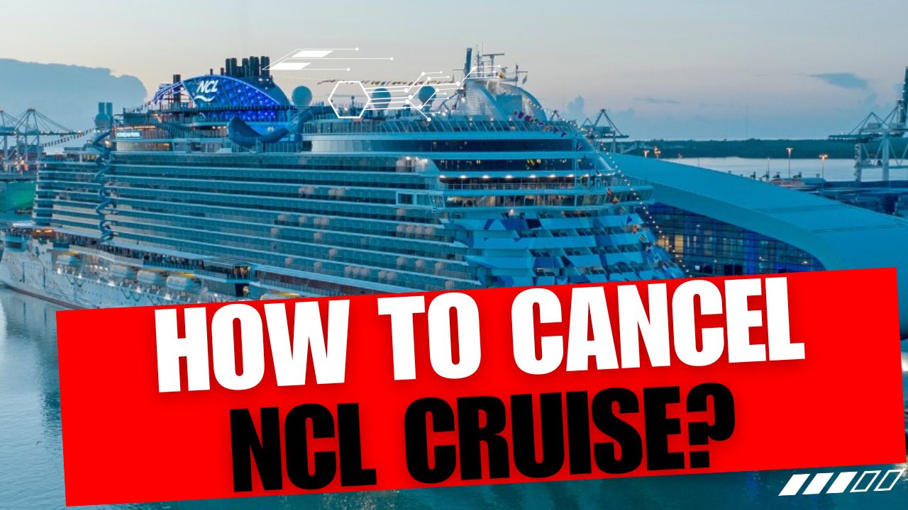 How To Cancel NCL Cruise