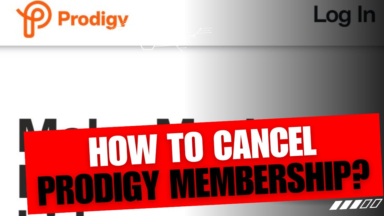 How To Cancel Prodigy Membership