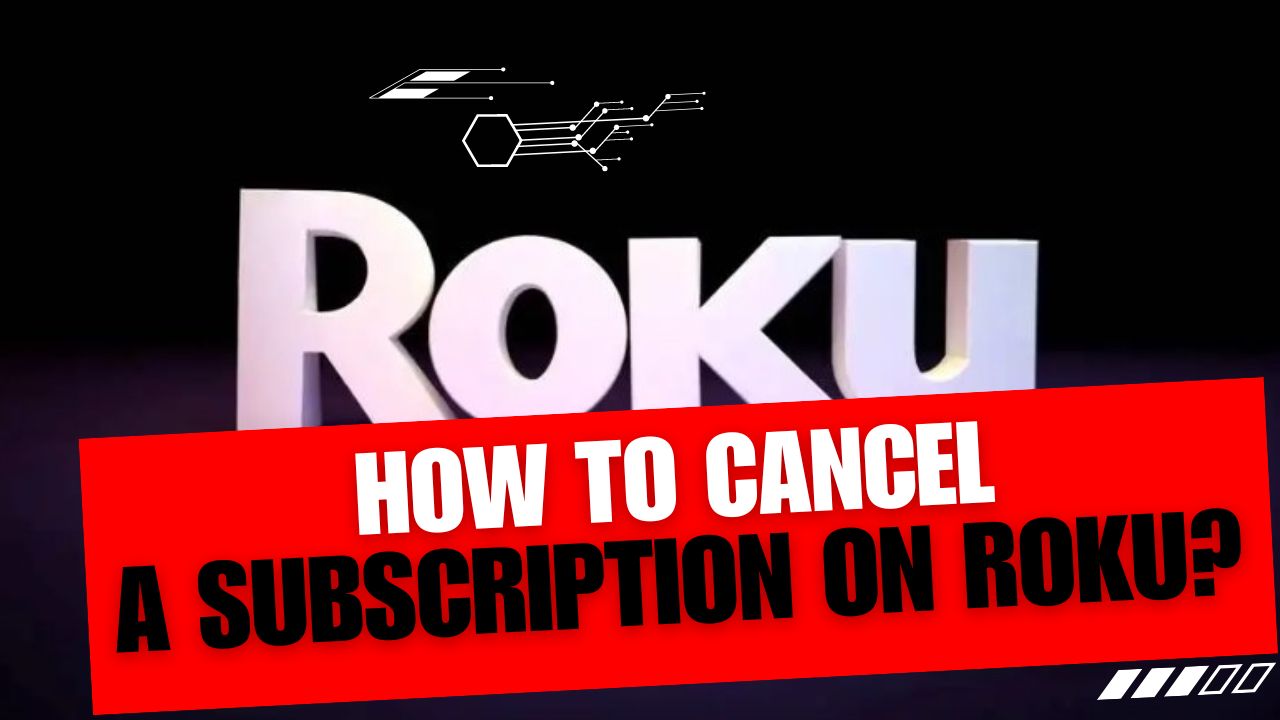 How To Cancel A Subscription On Roku