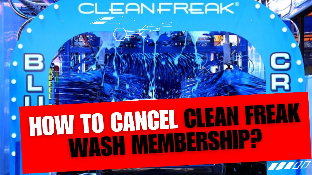 How To Cancel Cancel Clean Freak Wash Membership