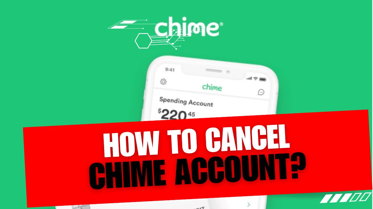 How To Cancel Chime Account
