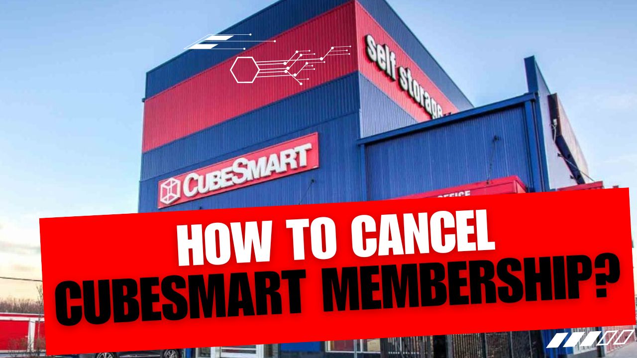 How To Cancel CubeSmart Membership