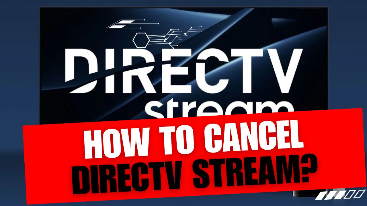 How To Cancel DirecTV Stream
