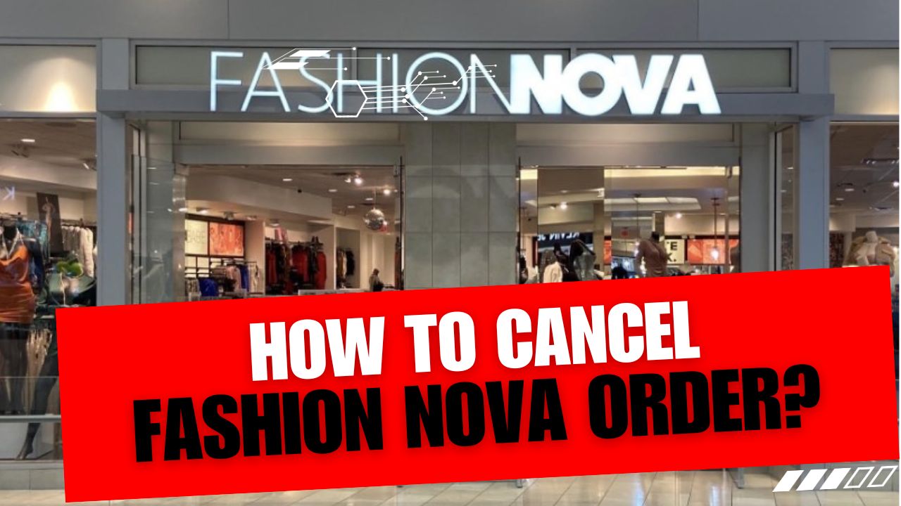 How To Cancel Fashion Nova Order