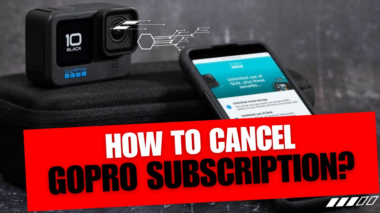 How To Cancel GoPro Subscription