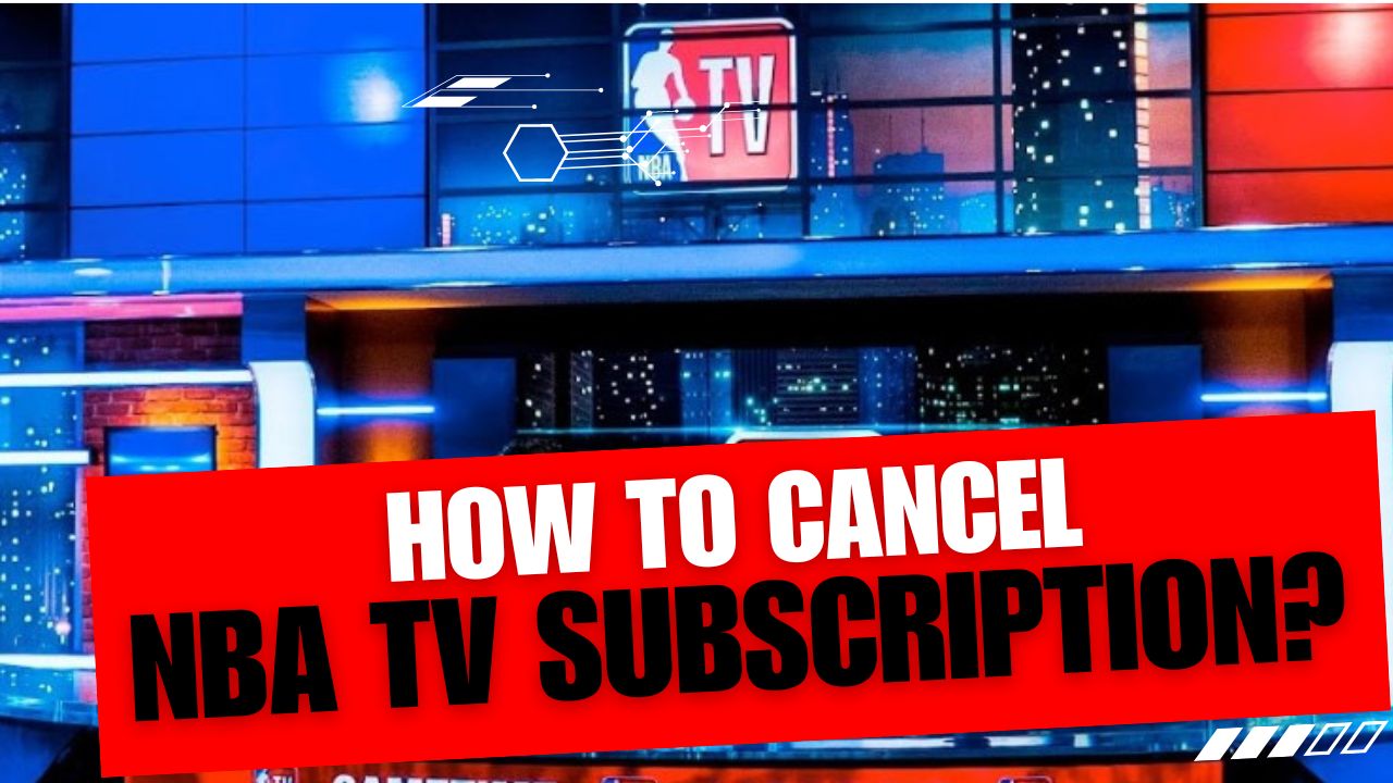 How To Cancel NBA TV Subscription