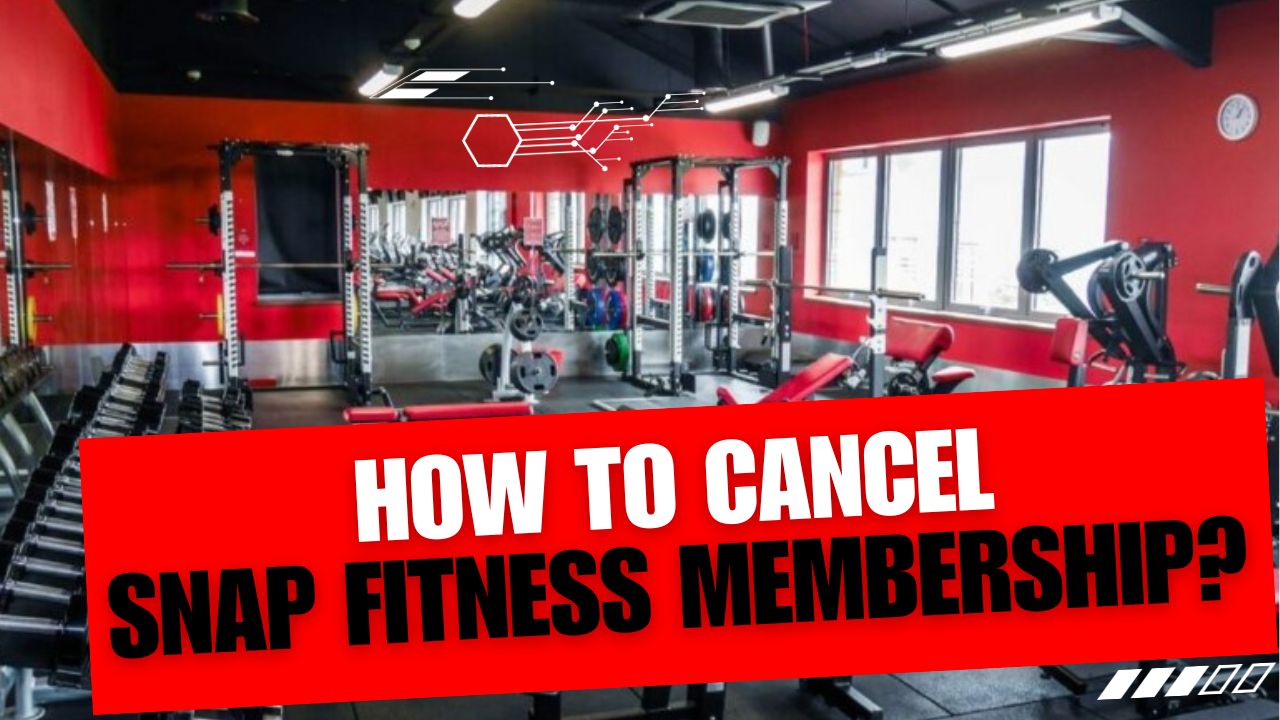 How To Cancel Snap Fitness Membership