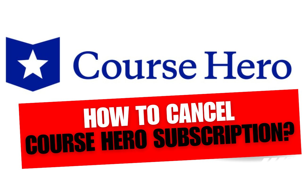 How To Cancel Course Hero Subscription