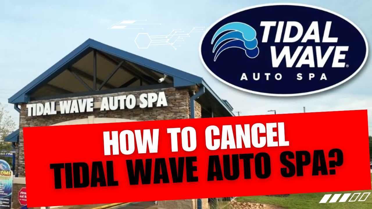 How To Cancel Tidal Wave Auto Spa