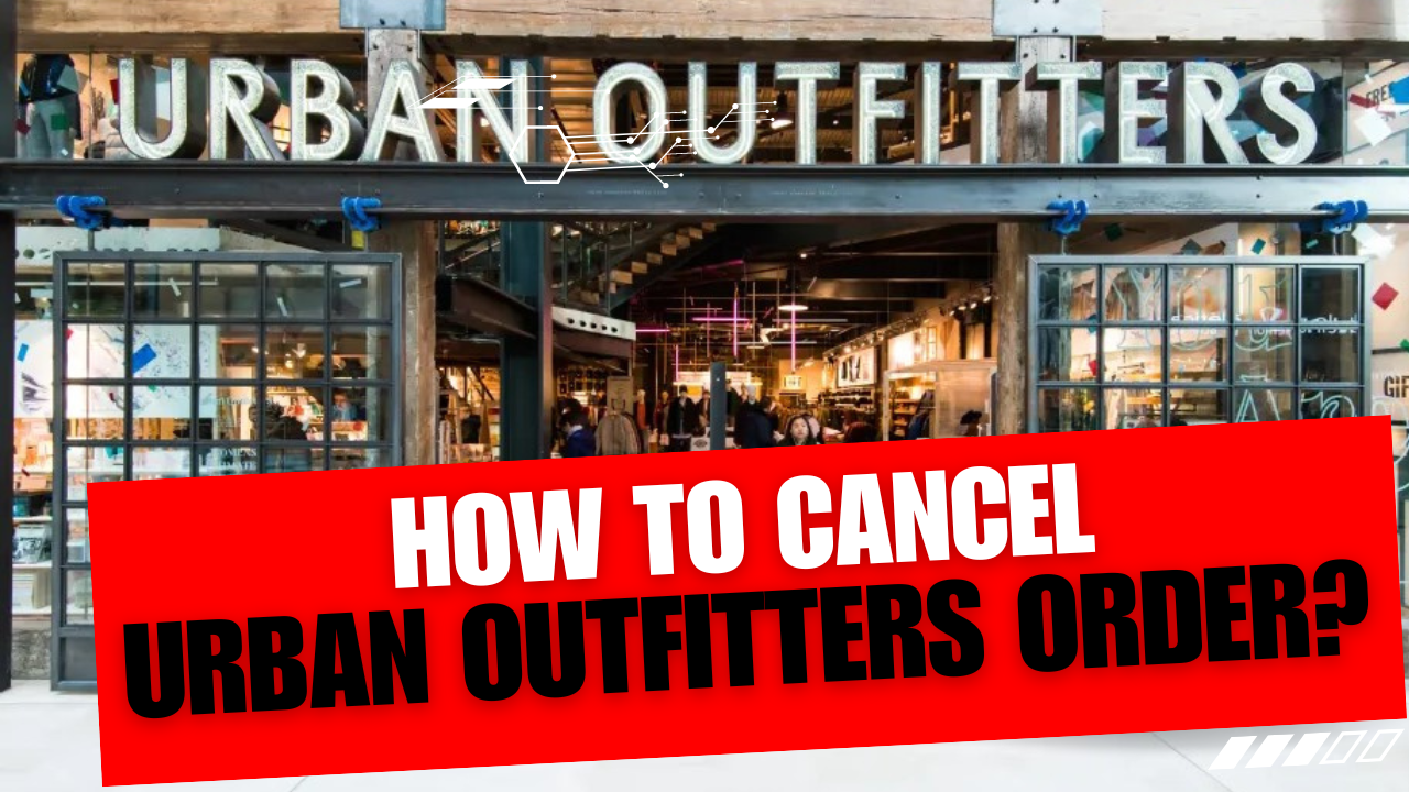 How To Cancel Urban Outfitters Order