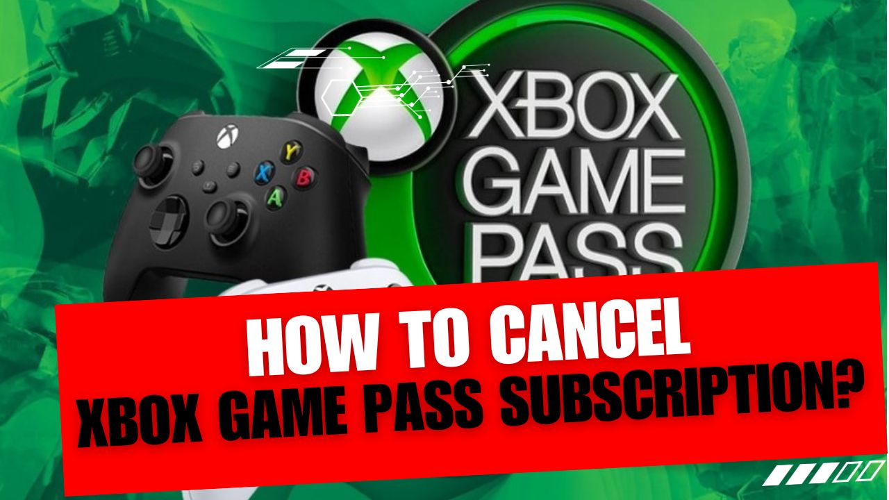 How To Cancel Xbox Game Pass Subscription