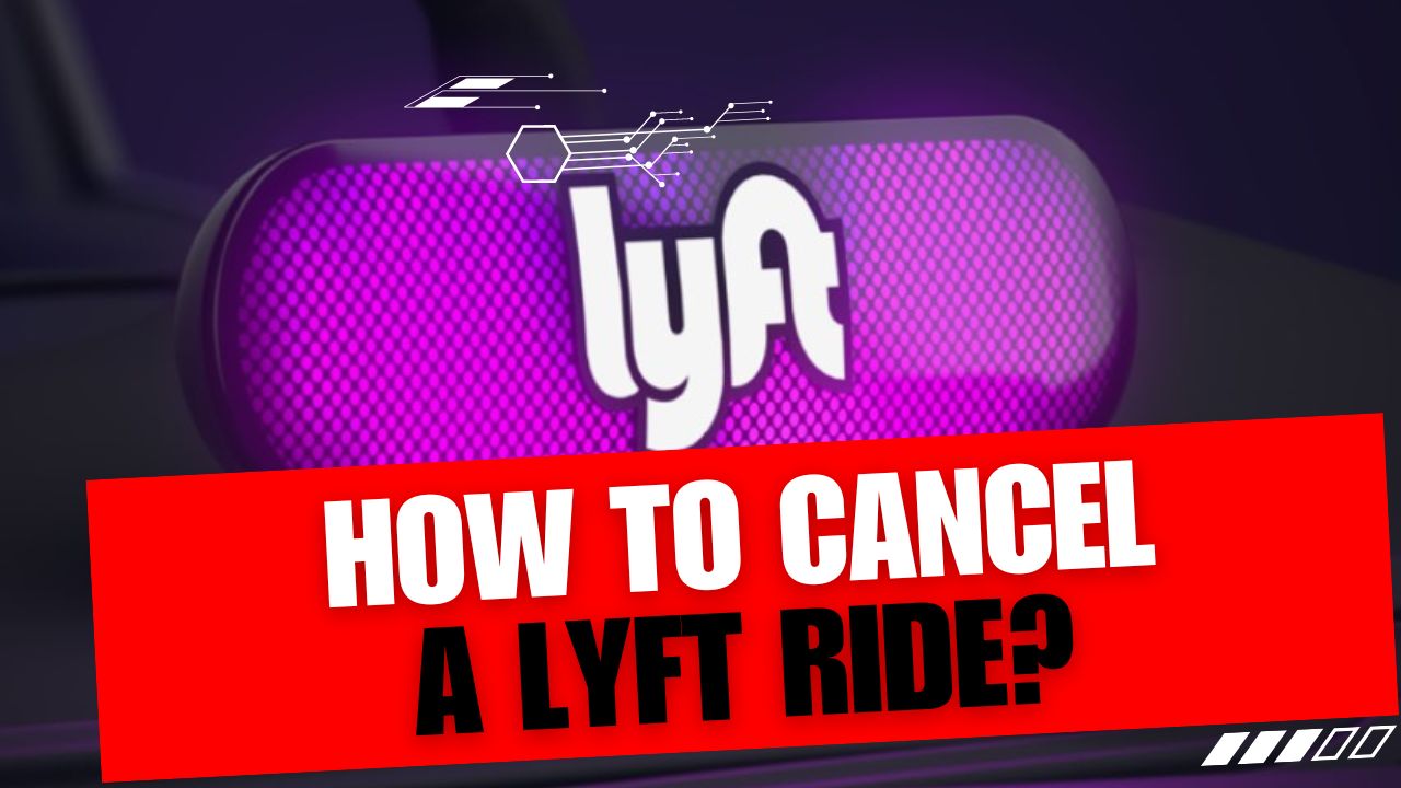 How To Cancel A Lyft Ride