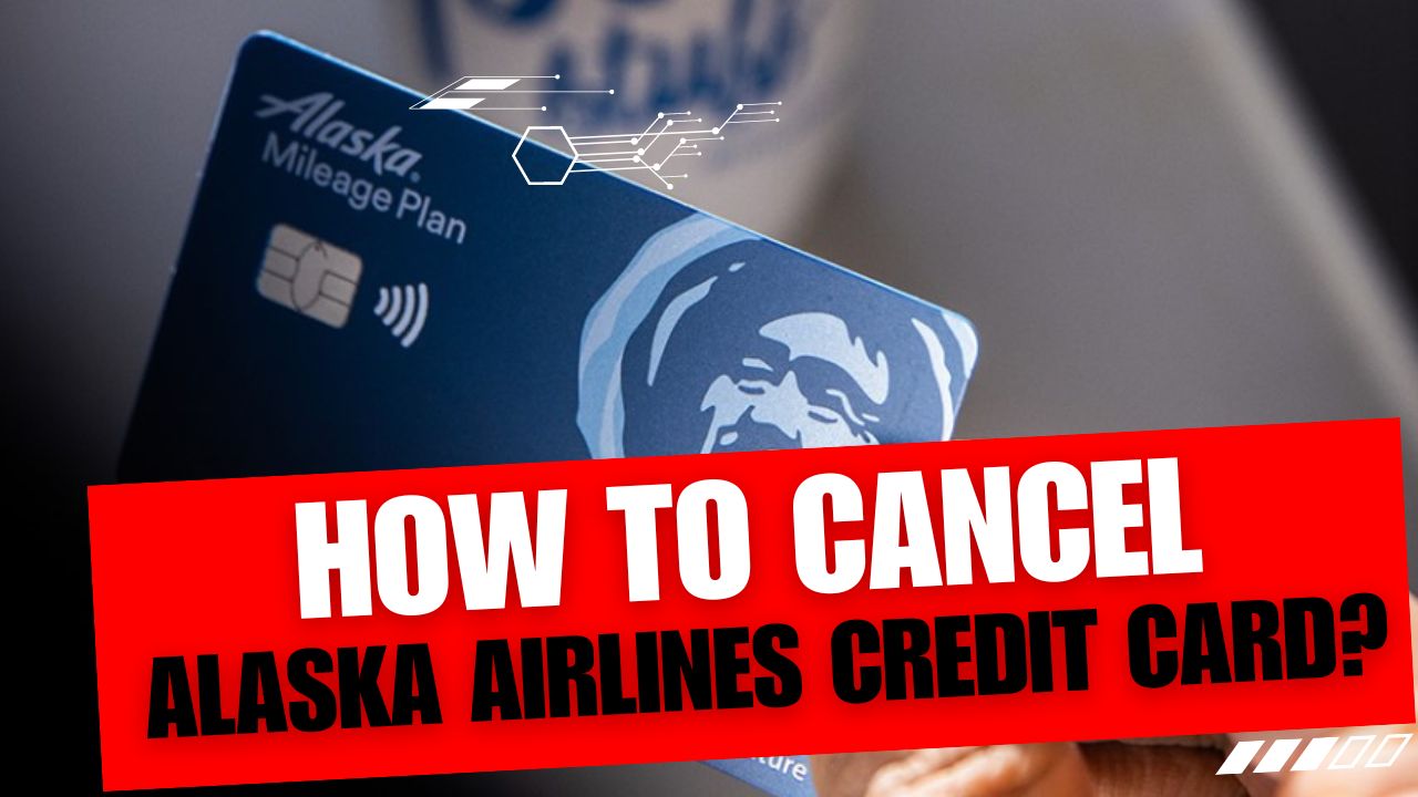 How To Cancel Alaska Airlines Credit Card