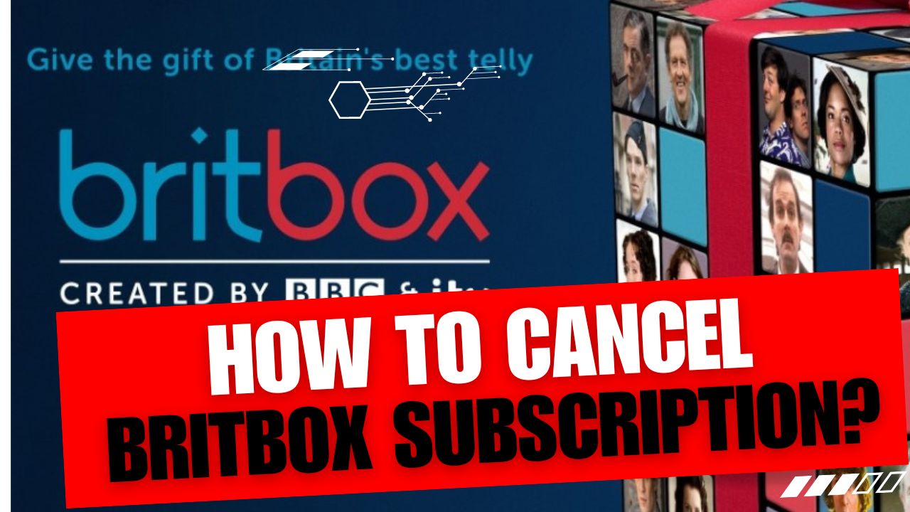 How To Cancel BritBox Subscription