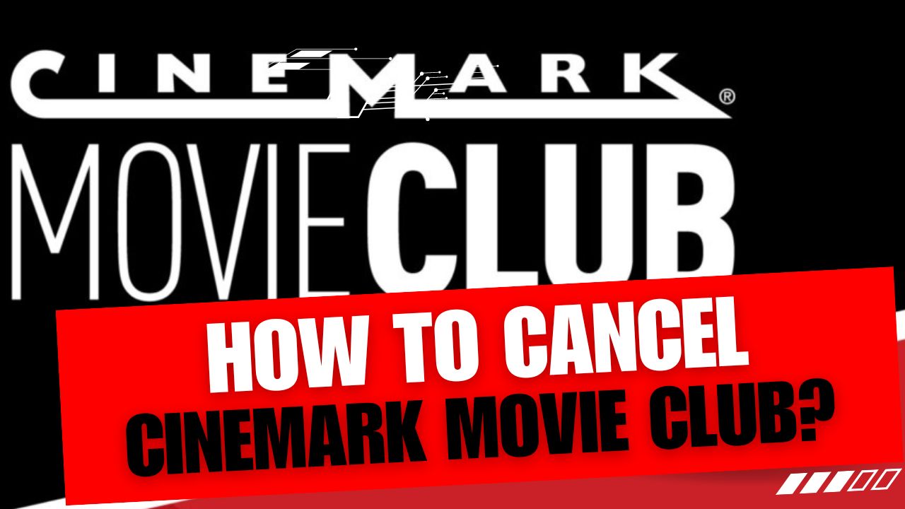 How To Cancel Cinemark Movie Club
