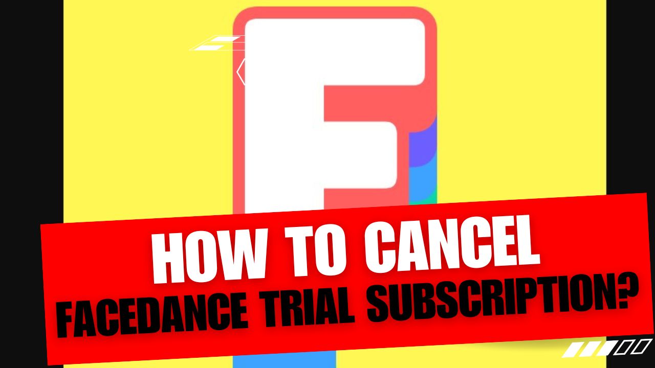 How To Cancel FaceDance Trial Subscription