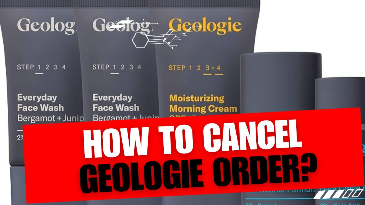 How To Cancel Geologie Order