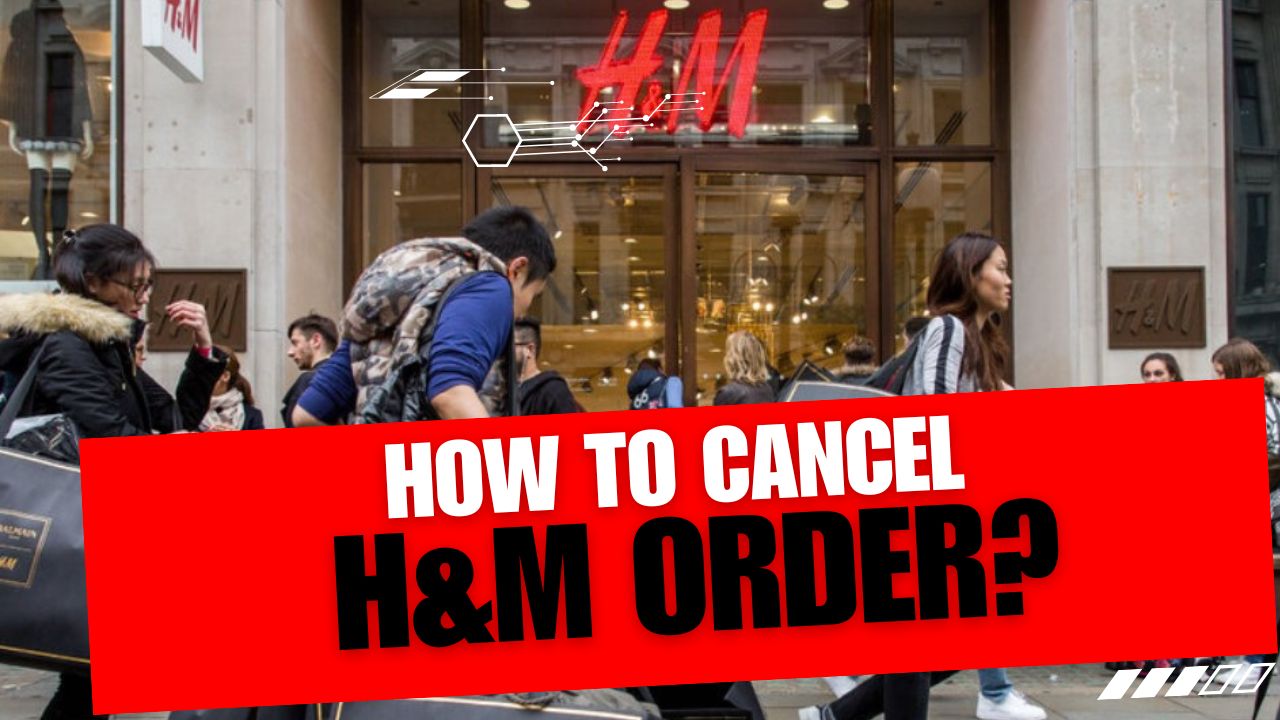 How To Cancel H&M Order