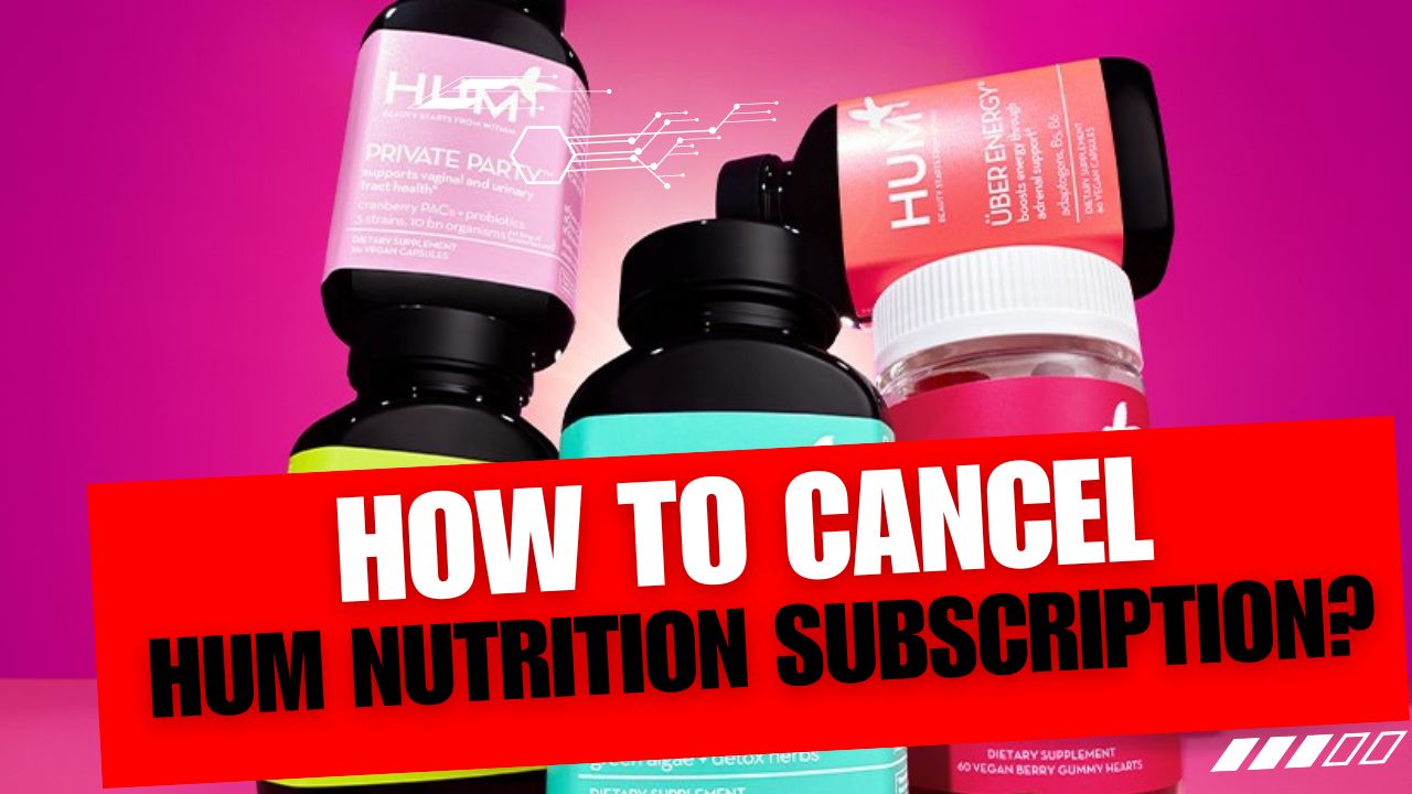 How To Cancel Hum Nutrition Subscription