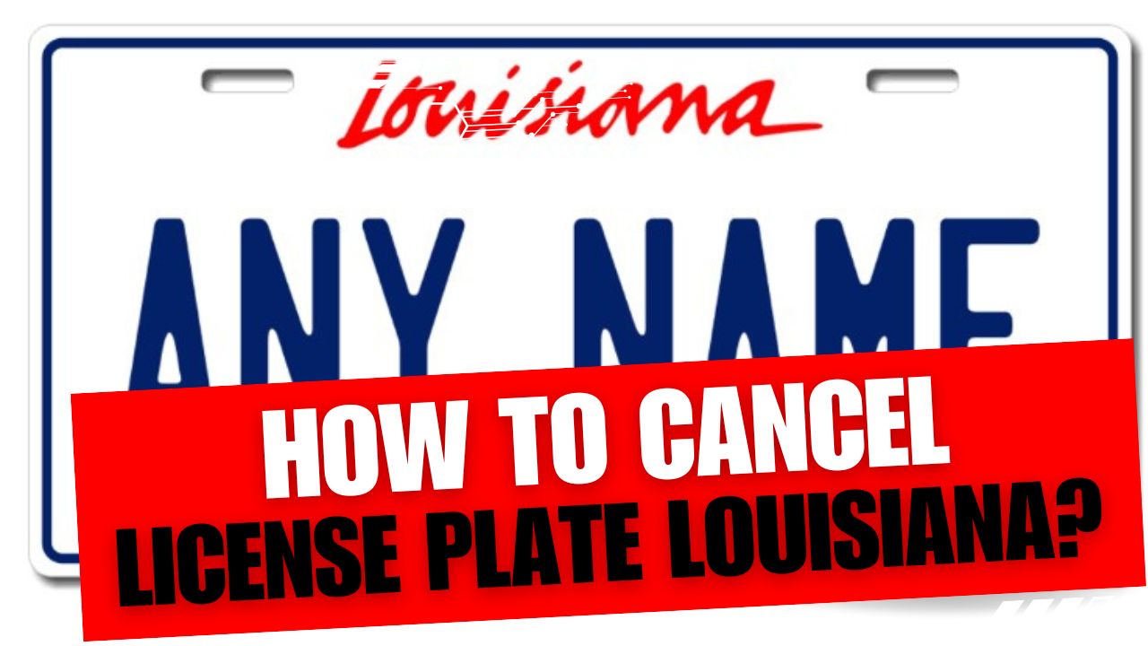 How To Cancel License Plate Louisiana