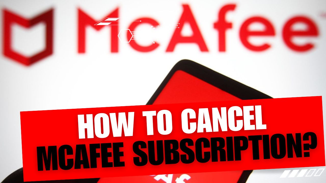 How To Cancel McAfee Subscription