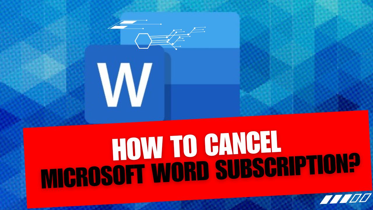 How To Cancel Microsoft Word Subscription