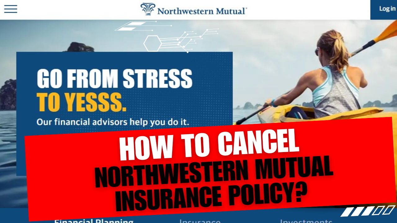 How To Cancel Northwestern Mutual Insurance Policy