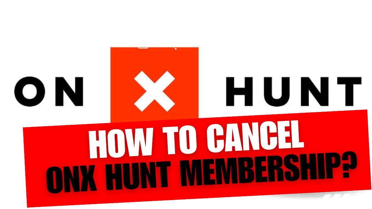 How To Cancel OnX Hunt Membership
