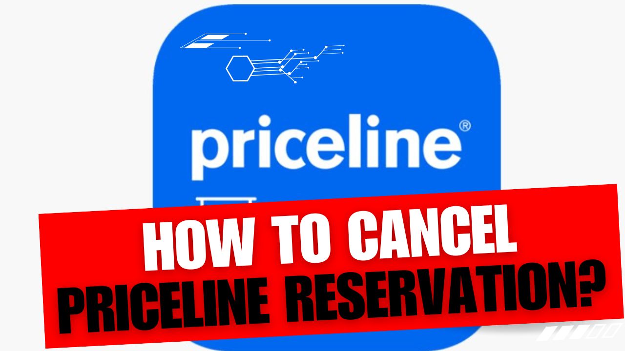 How To Cancel Priceline Reservation