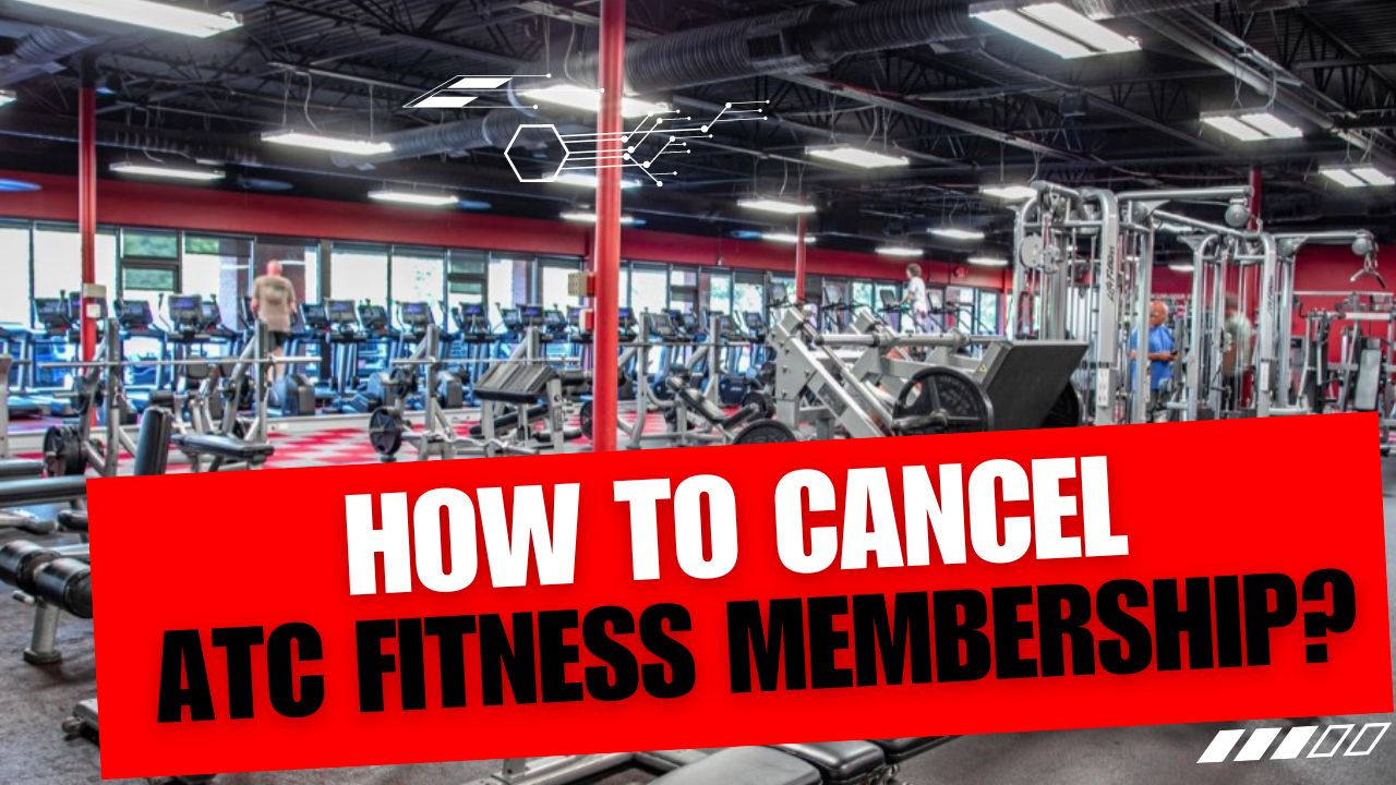 How To Cancel ATC Fitness Membership